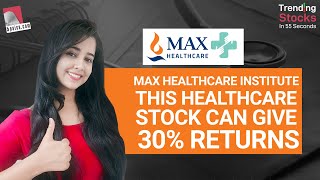 Max Healthcare Institute: This healthcare Stock can Give 30% Returns | Max Healthcare Share News