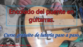 Puente de guitarra. Cómo encolarlo artesanalmente.