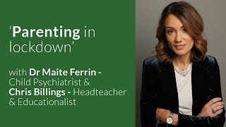 Parenting in Lock down with Dr Maite Ferrin \u0026 Chris Billings