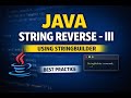 Java String Reverse – III | Using StringBuilder (Best Practice)