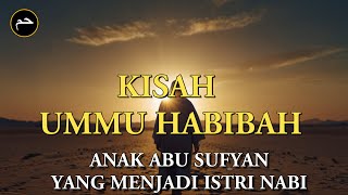Kisah Ummu Habibah, Anak Abu Sufyan yang Menjadi Istri Nabi