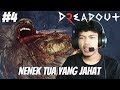 NENEK TUA YANG SIAL !! Dreadout 2 - Part 4