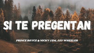 SI TE PREGUNTAN - Prince Royce, Nicky Jam, Jay Wheeler (Letra/Lyrics)