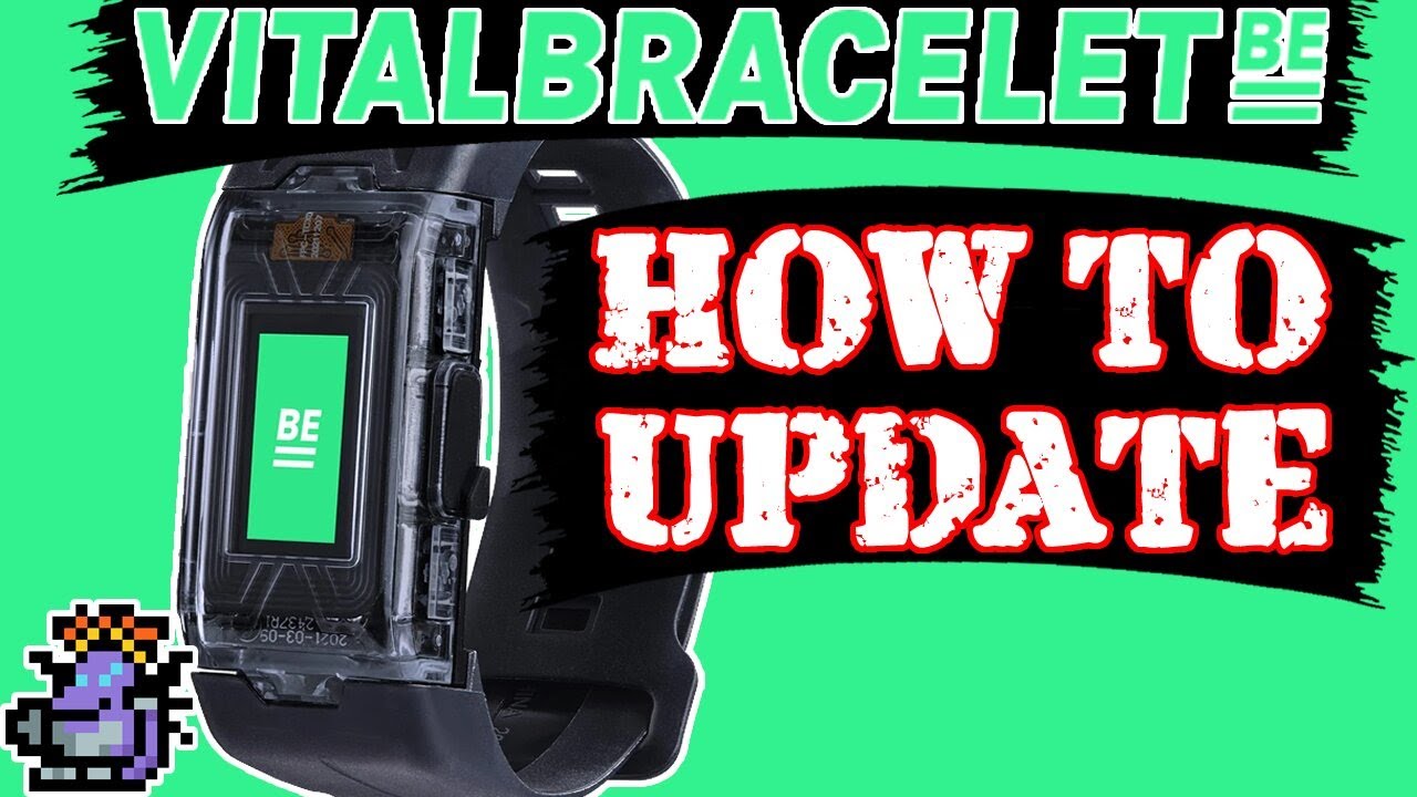 How To Update Your Vital Bracelet Be Ver 2 0 A Overview Youtube