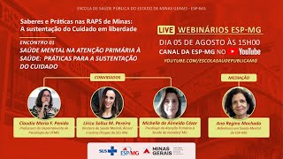 Webinário “Saúde Mental na Atenção Primária à Saúde: práticas para a sustentação do Cuidado”.