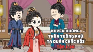 Xuyên Không Thừa Tướng Phủ Ta Quản Chắc Rồi Tập 1-20|Muy Muy TV