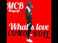 what is love by Conde boll (MCB) magwiji classic