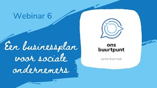 Webinar 6 - Een businessplan voor sociale ondernemers