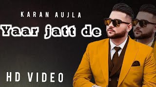 yaar jatt de : Karan aujla (official HD video)|For You Punjabi| latest song Punjabi 2022