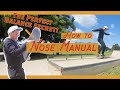 Learn How To Nose Manual Easier - Skateboard Basics: Nose Manny Trick Tip Tutorial