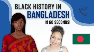 Black History in BANGLADESH (In 60 Seconds!)