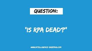 Is RPA Dead? (Guest: Jeremy Gilliland)