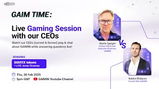 GAIM Time: Live Gaming Session with the CEOs