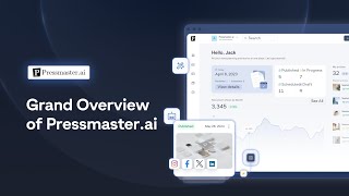 Grand Overview of Pressmaster.ai