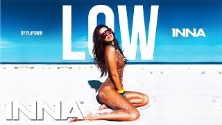 INNA - Low (That's Nice Remix)