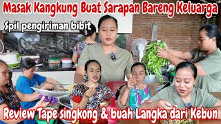 MASAK BUAT SARAPAN BARENG KELUARGA‼️REVIEW TAPE SINGKONG \u0026 BUAH LANGKA DARI KEBUN ~PENGIRIMAN BIBIT