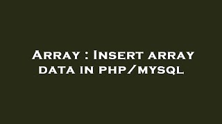 Array : Insert array data in php/mysql