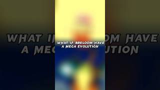 What If Breloom Have a Mega Evolution #pokemon #shorts