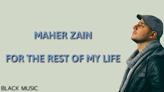 Maher Zain-For The Rest Of My Life Lyrics Video&Terjemahan
