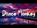 Dance Monkey - Tones and I (Lyrics) || Ed Sheeran, The Chainsmokers,... (Mix Lyrics)