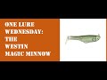 One Lure Wednesday: Westin Magic Minnow