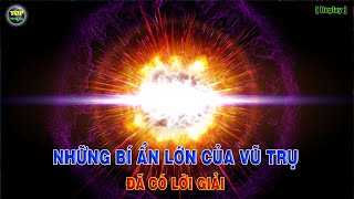 Những bí ẩn lớn của Vũ trụ đã được giải mã [Replay] | Khoa học vũ trụ - Top thú vị |