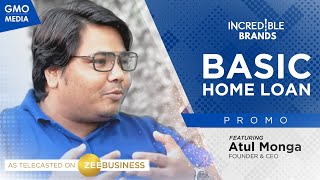 Incredible Brands: Season 1 - BASIC Home Loan on Zee Business - Promo EP.04