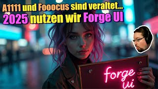 A1111 und Fooocus sind veraltet… 2025 nutzen wir Forge UI | So installiert ihr das Ai Interface