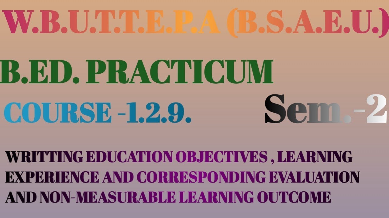 WRITING EDUCATION OBJECTIVES PRACTICUM//B.ED SEM-2 PRACTICUM//COURSE ...