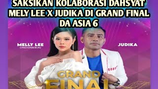 SAKSIKAN KOLABORASI DAHSYAT MELY LEE (INDONESIA) X JUDIKA DI GRAND FINAL DA ASIA 6