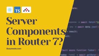 Wait, React Router 7 has Server Components?!