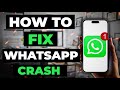 How To Fix Whatsapp Crash On Android