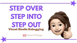 Visual Studio Debugging Commands | Step Into, Step Over, Step Out Explained