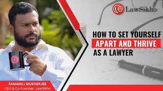 How to set yourself apart and thrive as a Lawyer