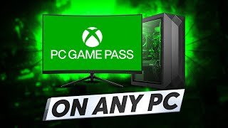 How To Play PC Game Pass On ANY PC