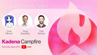 Kadena Campfire: Community Call #1 - ft. Emily Pillmore \u0026 Doug Beardsley