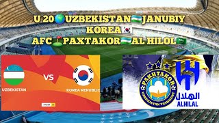 U 20🌍UZBEKISTAN🇺🇿JANUBIY KOREA🇰🇷FINALGA🔥TENG O'YIN⚽️PAXTAKOR🇺🇿AL HILOL🇸🇦ELIT CHEMPIONLAR⛳️LIGASI✅️