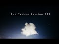 Dub Techno Session #39