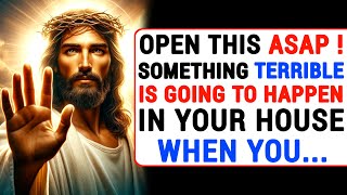 🛑 GOD SAYS: OPEN THIS ASAP! SOMETHING TERRIBLE IS GOING TO HAPPEN IN YOUR HOUSE... | #godmessage