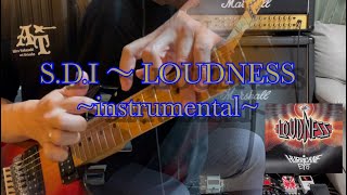 S.D.I 〜 LOUDNESS