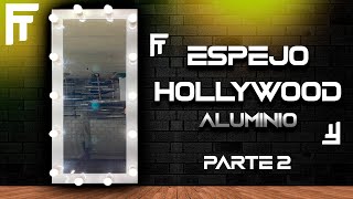 Espejo Hollywood de ALUMINIO de cuerpo completo TUTORIAL PASO A PASO PARTE 2 🔥