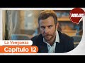 La Venganza | Can Kırıkları - Capítulo 12