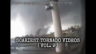 5 Scariest Tornado Videos from Up Close (Vol. 9)