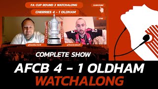 FA CUP WATCHALONG: AFC Bournemouth 4 - 1 Oldham - Cherries Romp to Third Round Victory