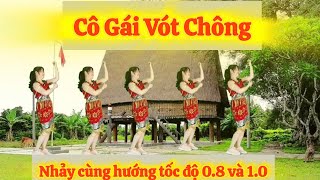 Nhảy cùng hướng Cô Gái Vót Chông 💥Hai tốc độ 0.8 và 1.0 chậm dễ tập.#nhảydânvũ #dânvũ  #linedance 💥