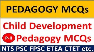 Pedagogy MCQs Solved|| Child Development and Pedagogy Psychology MCQs PDF for NTS PSC FPSC ETEA CTET