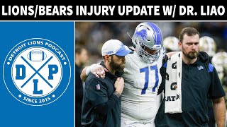 Detroit Lions & Chicago Bears Injury Update With Dr Liao | Detroit Lions Podcast