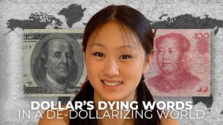 Evelyn Lin | US Dollar’s Dying Words To Chinese Yuan In A De-Dollarizing World