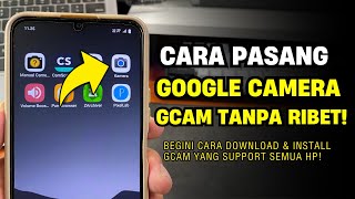 Cara Download \u0026 Install GCam yang Support Semua HP!