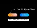 Button Ripple Effect using HTML | CSS | JavaScript